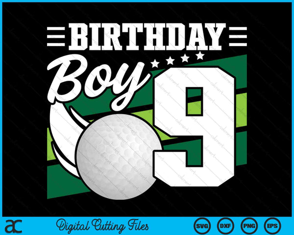 Birthday Boy 9 Years Old Golf Lover Birthday SVG PNG Digital Cutting Files
