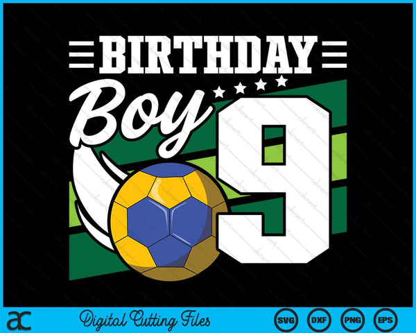 Birthday Boy 9 Years Old Handball Lover Birthday SVG PNG Digital Cutting Files