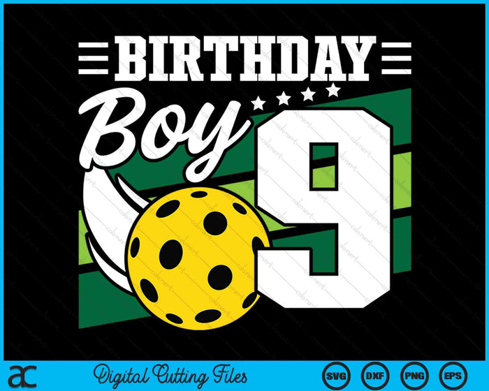 Birthday Boy 9 Years Old Pickleball Lover Birthday SVG PNG Digital Cutting Files