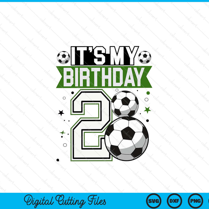 Birthday boy 2 soccer its my 2nd boys soccer SVG cut file