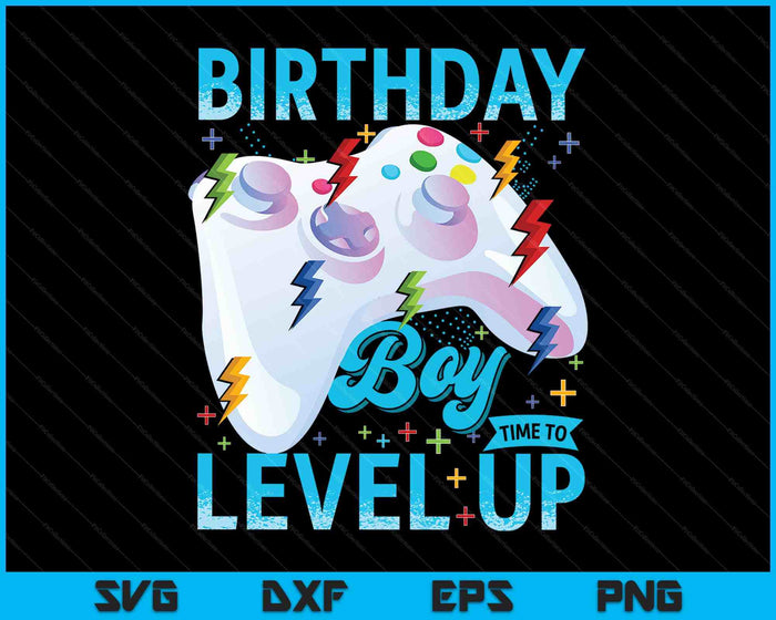 Birthday Boy Time To Level Up Video Game Birthday Gamer SVG PNG Digital Printable Files