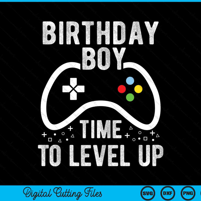 Birthday boy time to level up video game SVG cut file