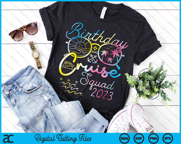 Birthday Cruise Squad 2023 Vacation Tie Dye Family SVG PNG Digital Cutting Files