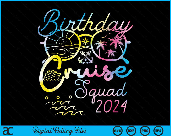 Birthday Cruise Squad 2024 Vacation Tie Dye Family SVG PNG Digital Cutting Files