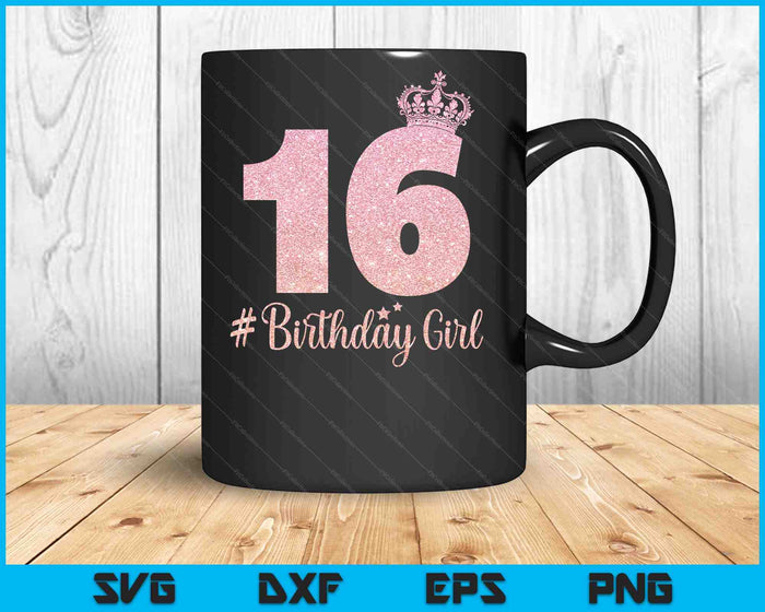 Birthday Girl Sweet Sixteen 16th Pink Crown For Girl SVG PNG Digital Cutting Files