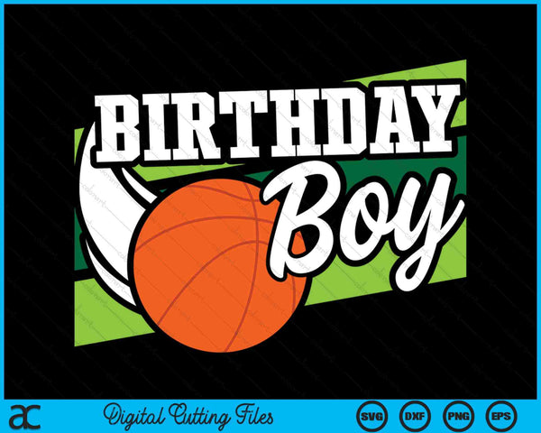 Birthday Party Birthday Boy Basketball Birthday SVG PNG Digital Cutting Files
