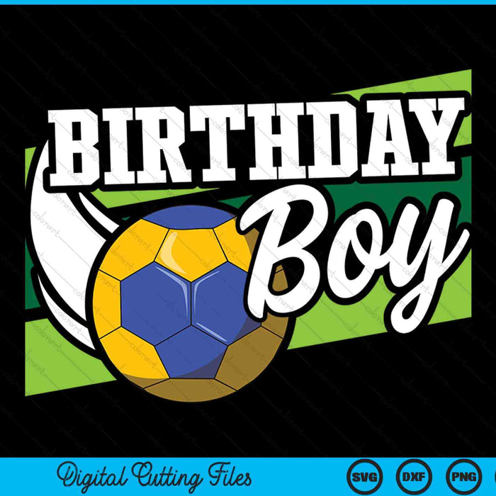 Birthday Party Birthday Boy Handball Birthday SVG PNG Digital Cutting Files