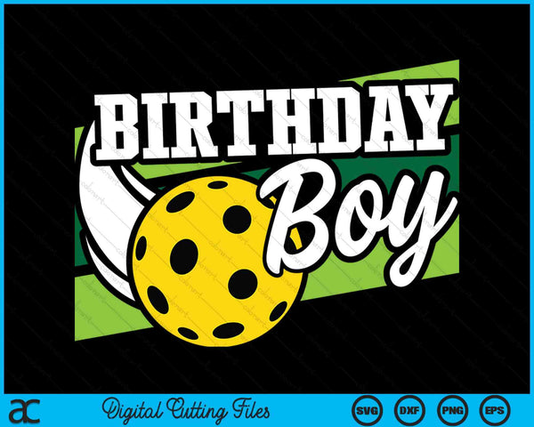 Birthday Party Birthday Boy Pickleball Birthday SVG PNG Digital Cutting Files