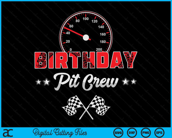 Verjaardag Pit Crew Raceauto Verjaardagsfeestje Racing Familie SVG PNG digitale afdrukbare bestanden