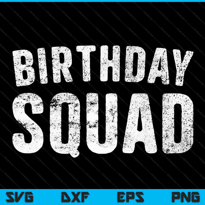 Birthday Squad SVG PNG Cutting Printable Files