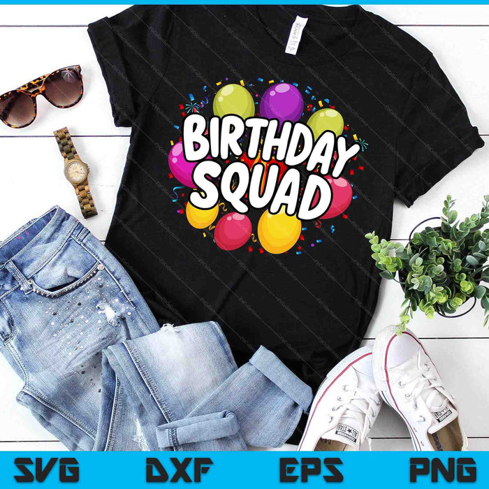 Birthday Squad Matching Birthday Crew Party SVG PNG Digital Printable Files