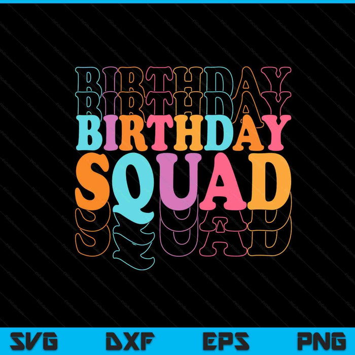Birthday squad party matching family group bday team SVG cut file