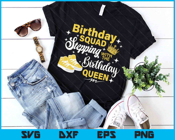 Birthday Squad Shoes Stepping With The Birthday Queen SVG PNG Digital Printable Files