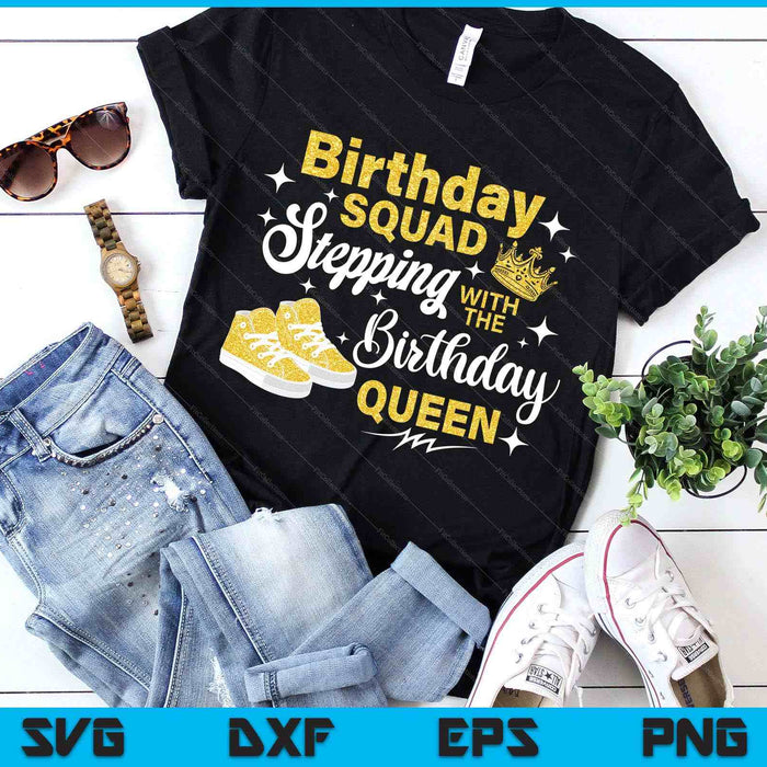 Birthday Squad Shoes Stepping With The Birthday Queen SVG PNG Digital Printable Files