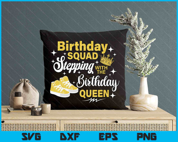 Birthday Squad Shoes Stepping With The Birthday Queen SVG PNG Digital Printable Files