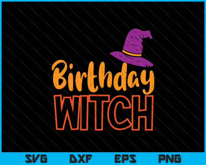 Birthday Witch Funny Happy Halloween Bday Party SVG PNG Digital Printable Files