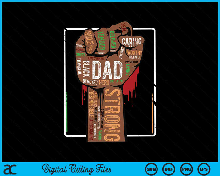 Black Dad Strong African American Melanin Pride Black History Month SVG PNG Digital Cutting Files