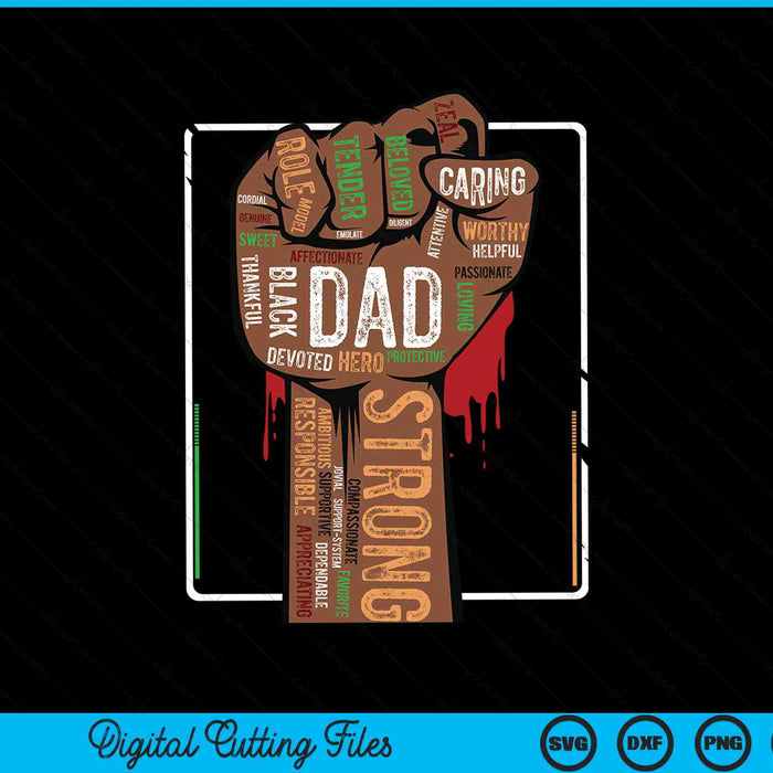 Black dad strong African American melanin pride Black History Month SVG cut file