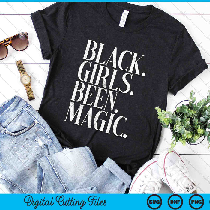 Black Girls Been Magic Melanin African American History SVG PNG Digital Cutting Files