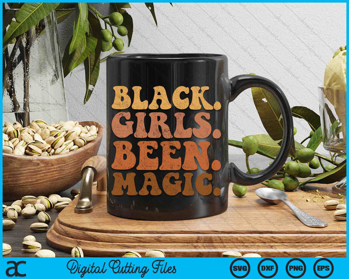 Black Girls Been Magic Melanin African American History SVG PNG Digital Cutting Files