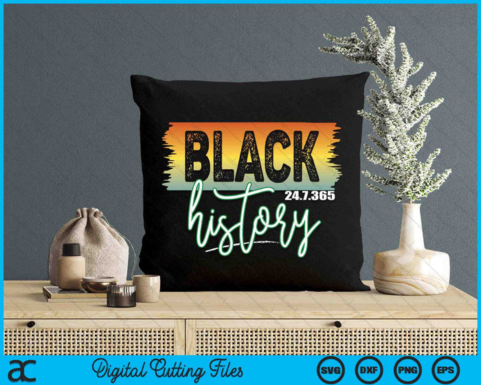 Black History 24 7 365 Month Pride African American SVG PNG Digital Printable Files