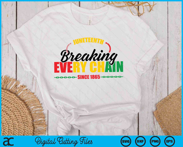 Black History Breaking Every Chain SVG PNG Digital Printable Files