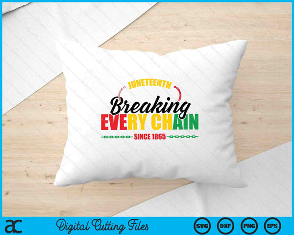 Black History Breaking Every Chain SVG PNG Digital Printable Files