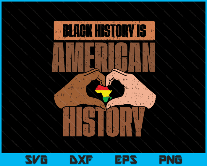 Black History Is American History African Pride Men Women SVG PNG Digital Cutting Files