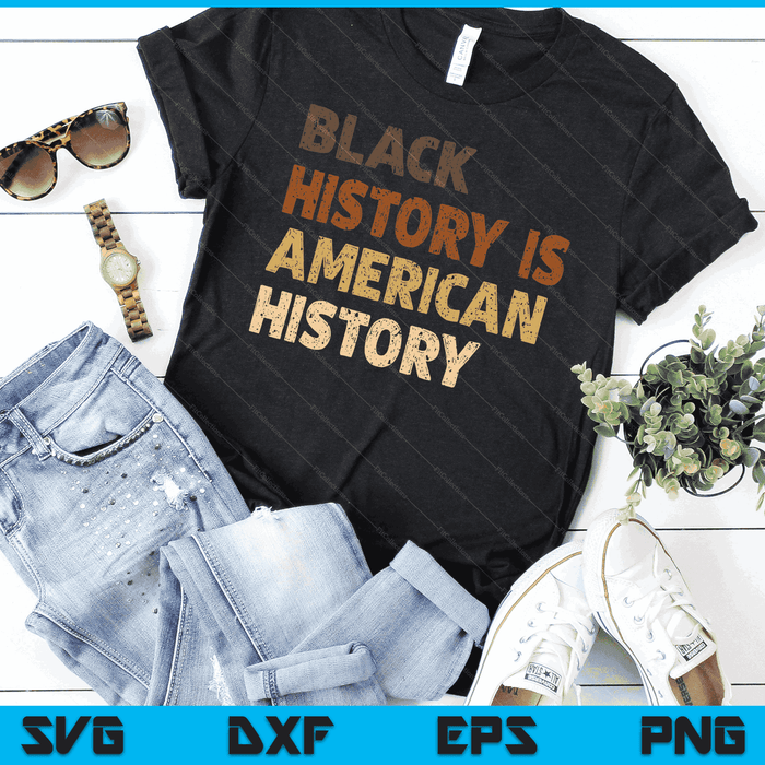 Black History Is American History BLM Melanin African SVG PNG Digital Cutting Files