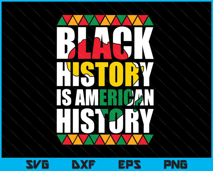 Black History Is American History Patriotic African American SVG PNG Digital Printable Files