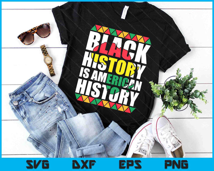 Black History Is American History Patriotic African American SVG PNG Digital Printable Files