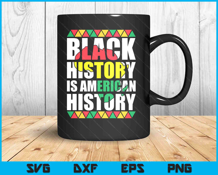 Black History Is American History Patriotic African American SVG PNG Digital Printable Files