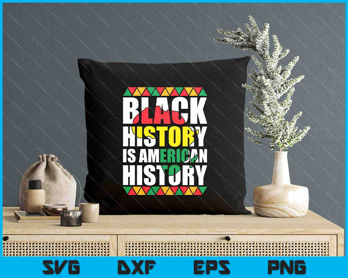 Black History Is American History Patriotic African American SVG PNG Digital Printable Files