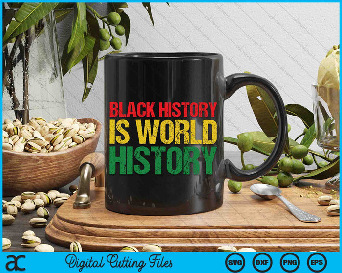 Black History Is World History SVG PNG Digital Printable Files