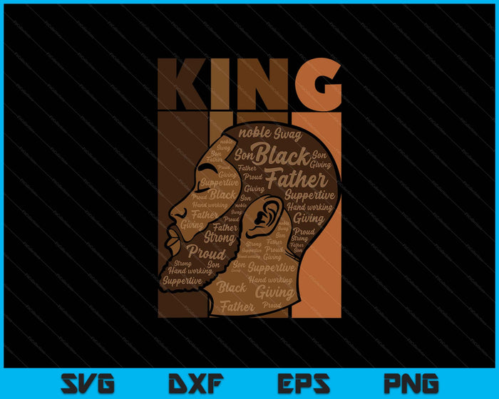 Black History King Father Melanin African American Dad Men SVG PNG Digital Printable Files