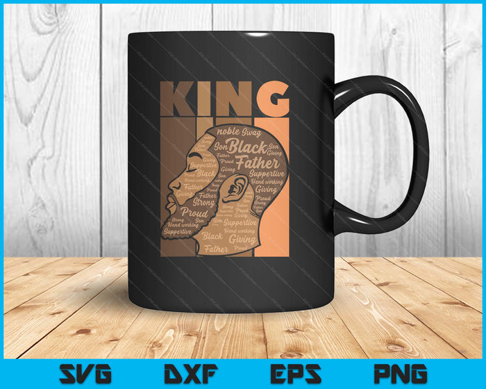 Black History King Father Melanin African American Dad Men SVG PNG Digital Printable Files