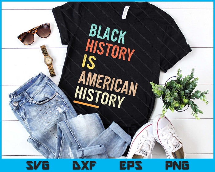 Black History Month Black History Is American History SVG PNG Digital Printable Files