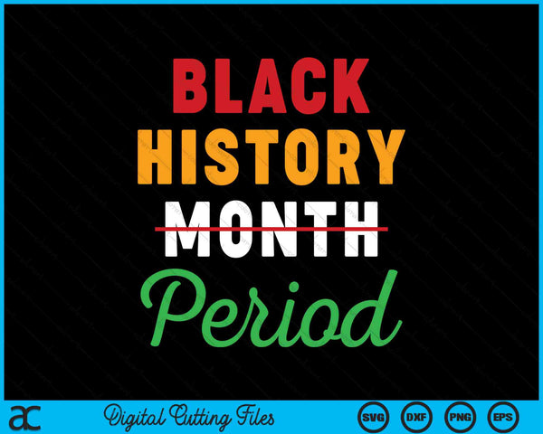 Black History Month Period African American SVG PNG Digital Cutting Files