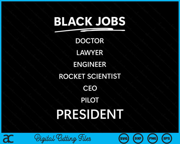 Black jobs doctor lawyer engineer rocket scientist CEO pilot SVG cut file