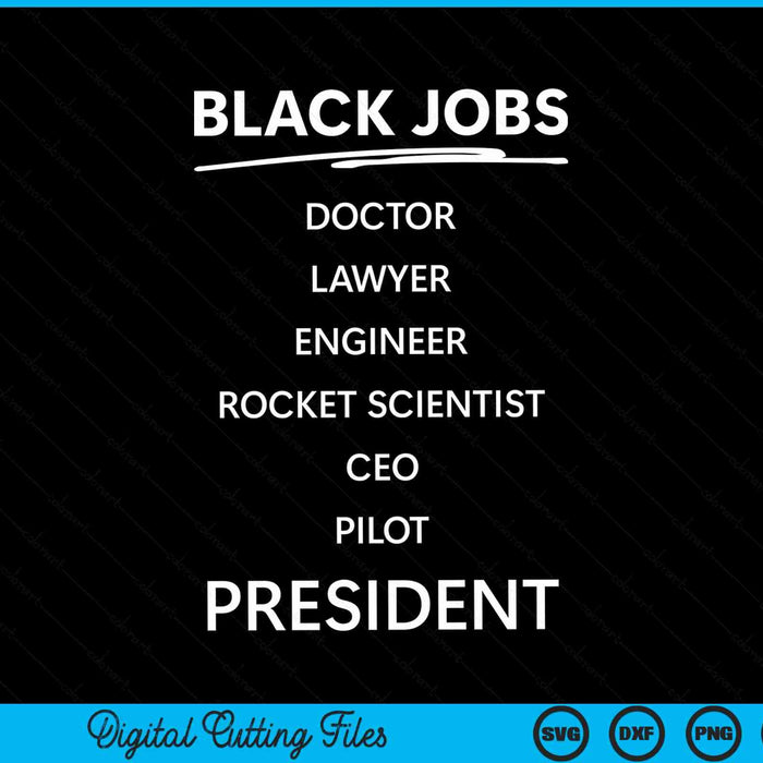 Black jobs doctor lawyer engineer rocket scientist CEO pilot SVG cut file