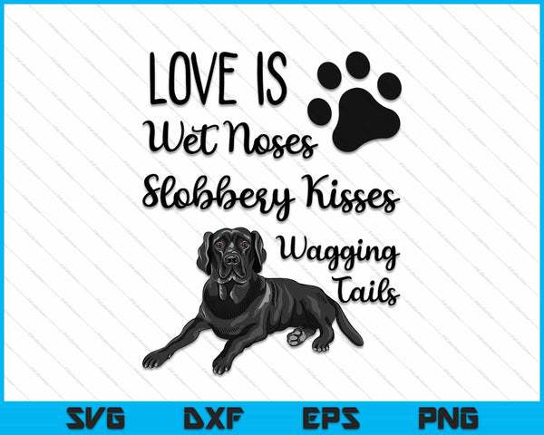 Black Labrador Retriever Love My Dog Saying Quotes SVG PNG Cutting Printable Files