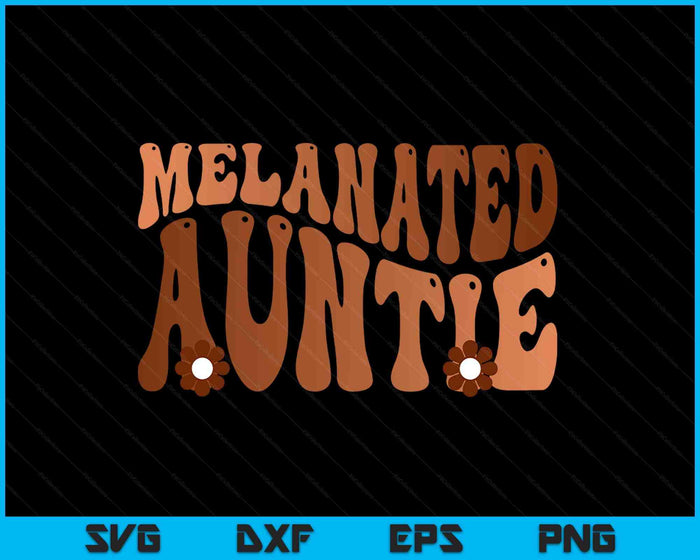 Black Melanated Auntie Black History Month SVG PNG Digital Printable Files