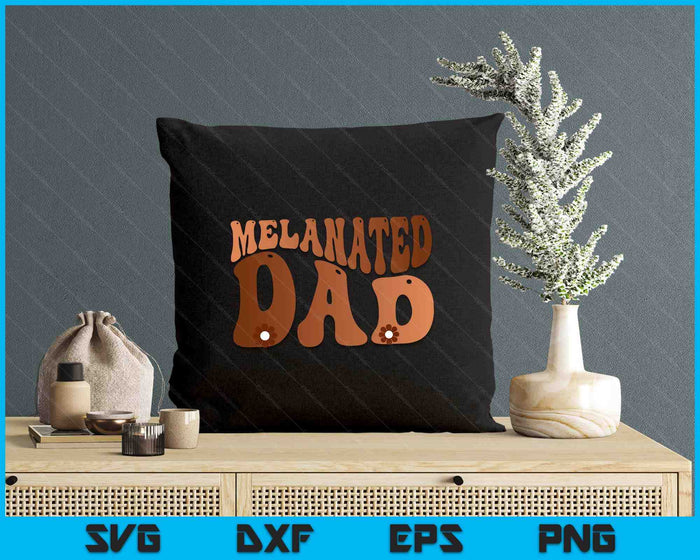 Black Melanated Dad Black History Month SVG PNG Digital Cutting Files