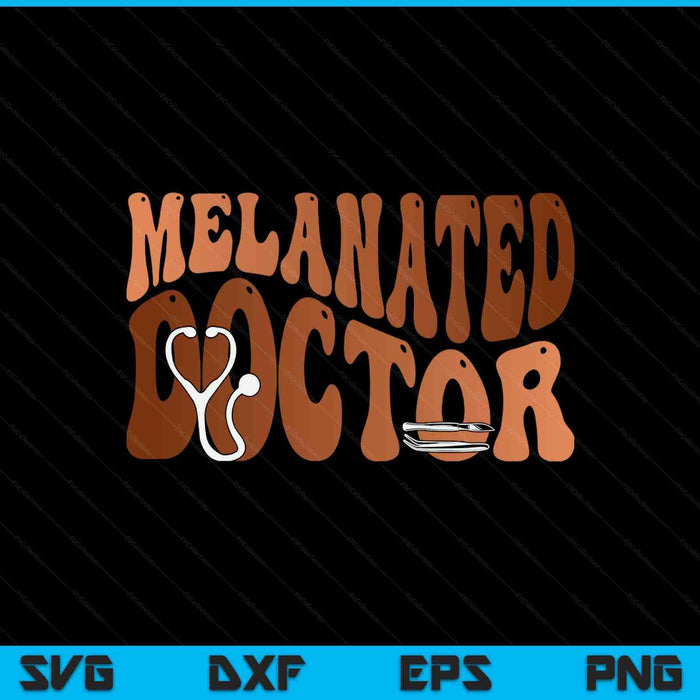 Black melanated doctor Black History Month SVG cut file