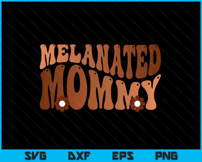 Black Melanated Mommy Black History Month SVG PNG Digital Printable Files