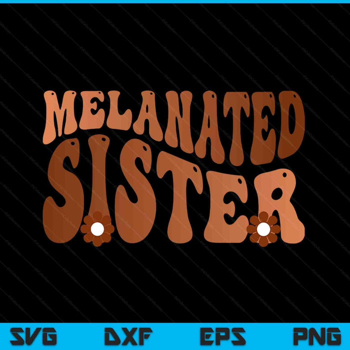Black melanated sister Black History Month SVG cut file