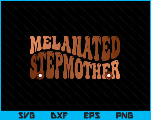 Black melanated stepmother Black History Month SVG cut file