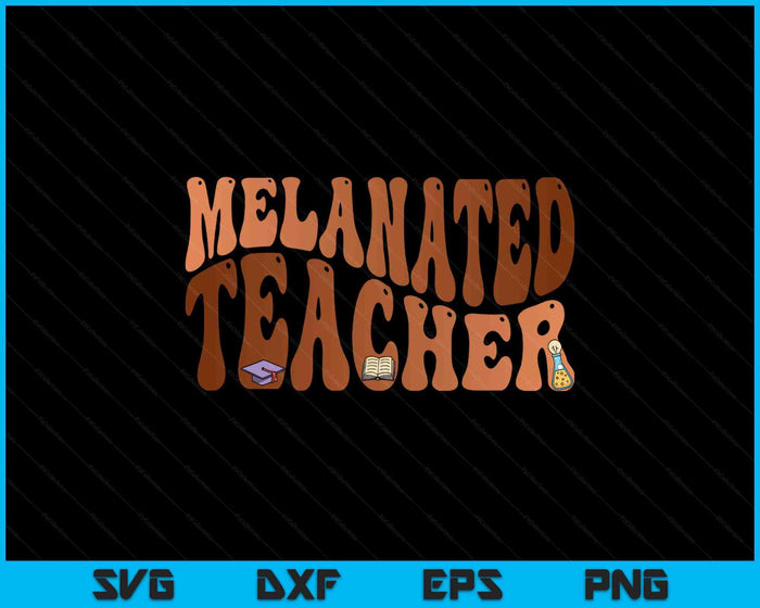 Black Melanated Teacher Black History Month SVG PNG Digital Printable Files