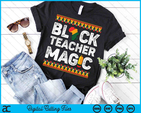 Black Teacher Magic Melanin Pride Black History Month SVG PNG Digital Printable Files