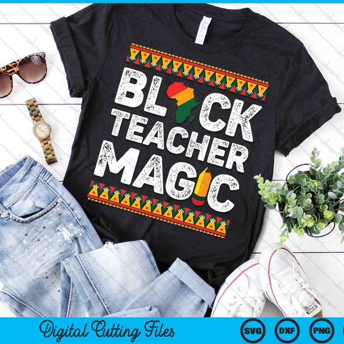 Black Teacher Magic Melanin Pride Black History Month SVG PNG Digital Printable Files